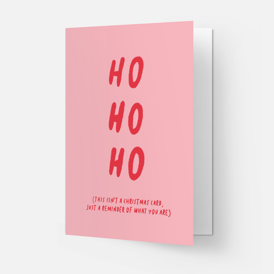 Joulukortti Ho Ho Ho just reminder I huumorikortti - Lempi Lifestyle