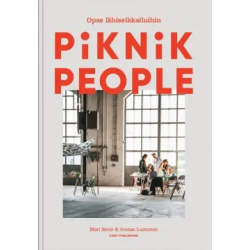 Piknik People: Opas Lähiseikkailuihin - Alennetut