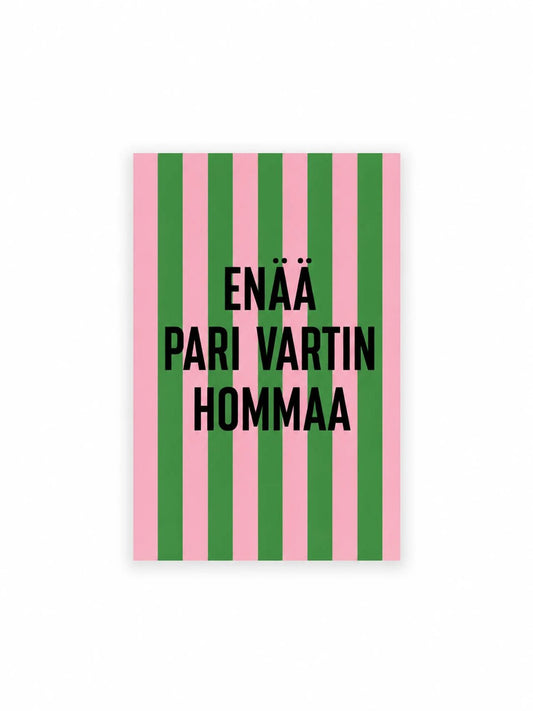 Postikortti - Enää pari vartin hommaa - Lempi Lifestyle