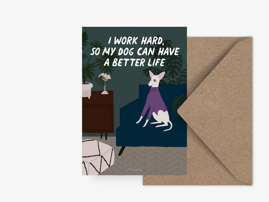 Postikortti - I work hard so my dog can have a better life - Lempi Lifestyle