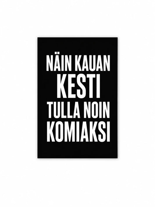 Postikortti - Näin Kauan Kesti Tulla noin Komiaksi - Lempi Lifestyle