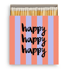 Tulitikut - iso aski pitkiä tikkuja, Happy Happy, Happy