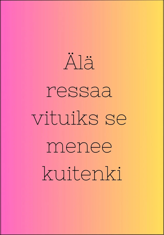 Postikortti - Älä ressaa