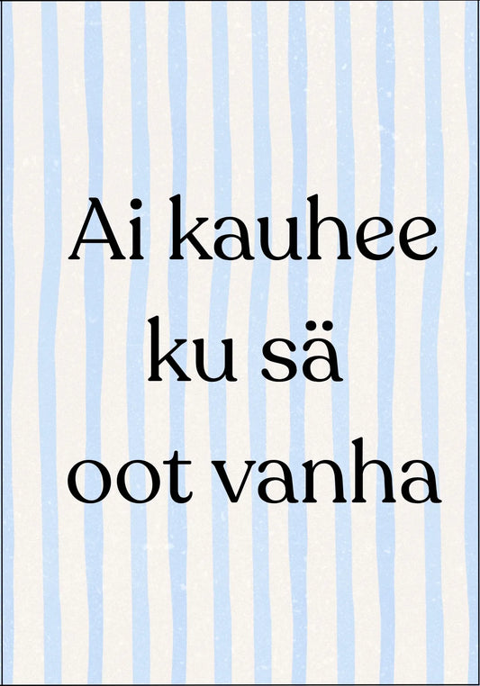 Postikortti - Ai kauhee ku sä oot vanha