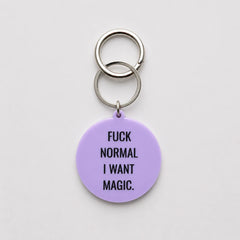 Avaimenperä Fuck normal i want magic - asenne laukkukoru