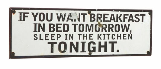 Sign - If you want breakfast in bed