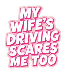 Vinyylitarra - My wife's driving scares me too