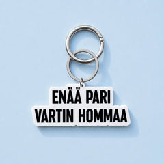 Avaimenperä Enää pari vartin homma - laukkukoru huumorilla - Lempi Lifestyle
