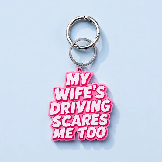 Avaimenperä My wife's driving scares me too - humoristinen laukkukoru - Lempi Lifestyle