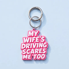 Avaimenperä My wife's driving scares me too - humoristinen laukkukoru - Lempi Lifestyle