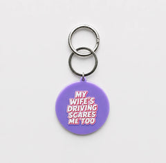 Avaimeperä My wife's driving scares me too - laukkukoru huumorilla - Lempi Lifestyle