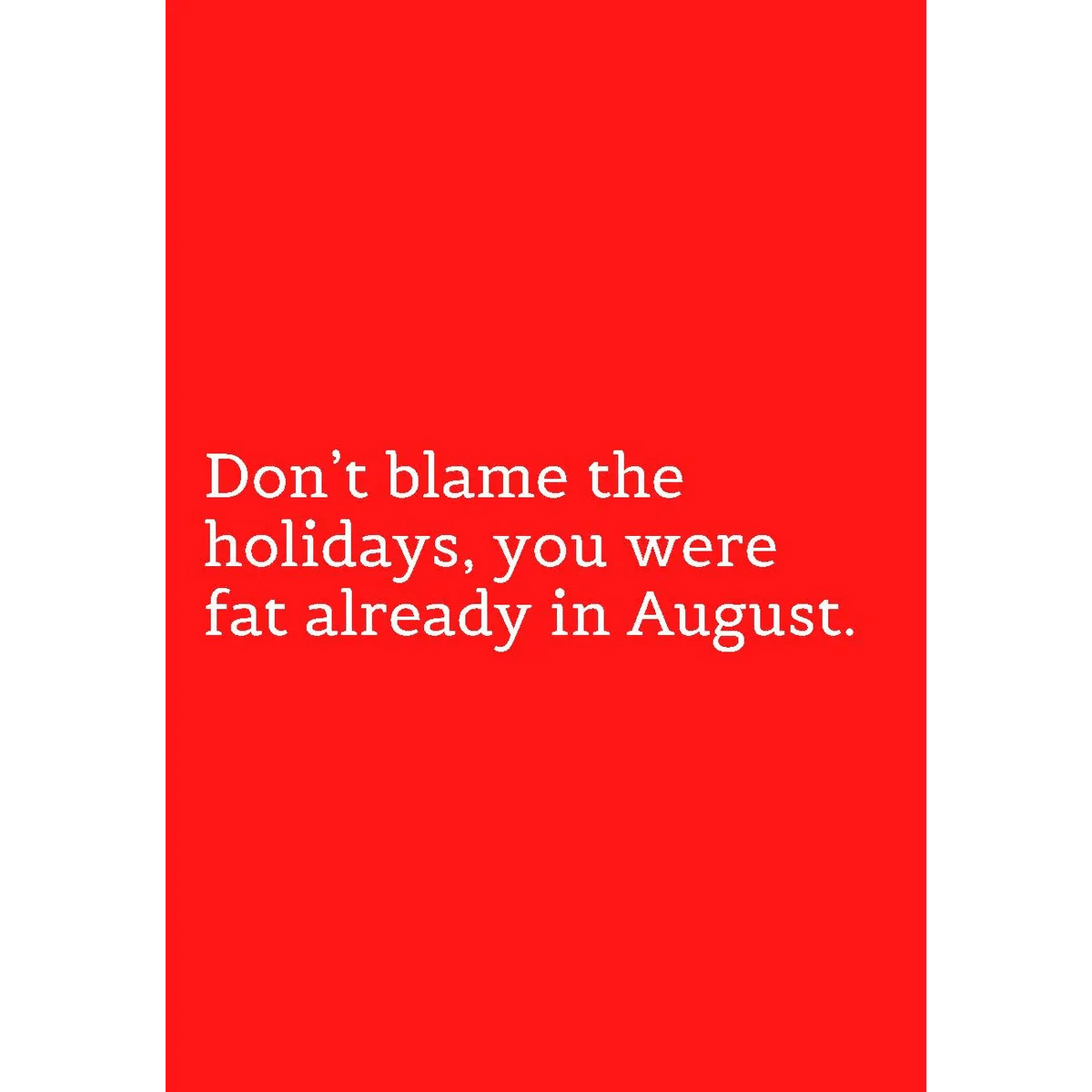 Don’t Blame The Holidays - Kortti - Lempi Lifestyle