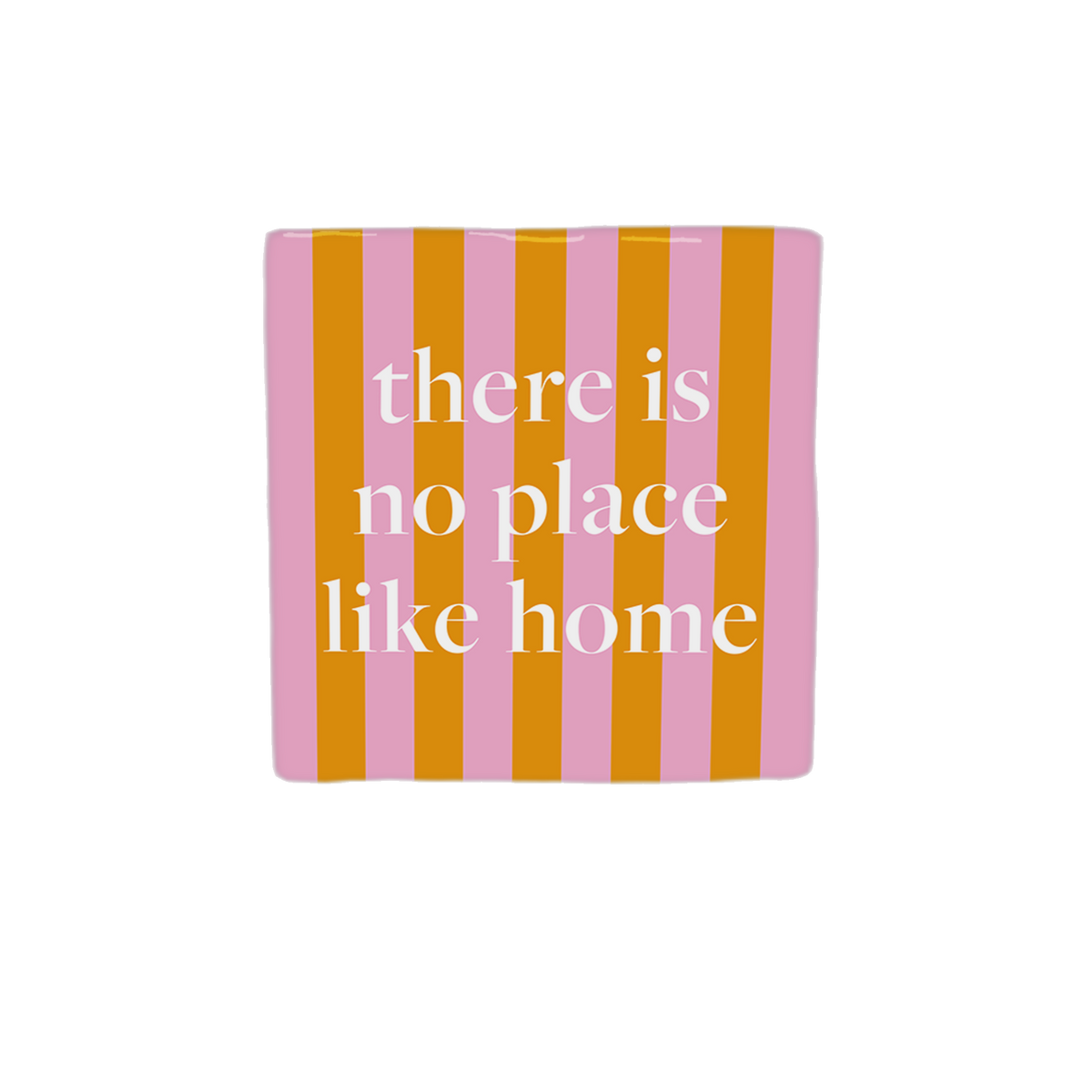 Keraamiset koristelaatat - there is no place like home