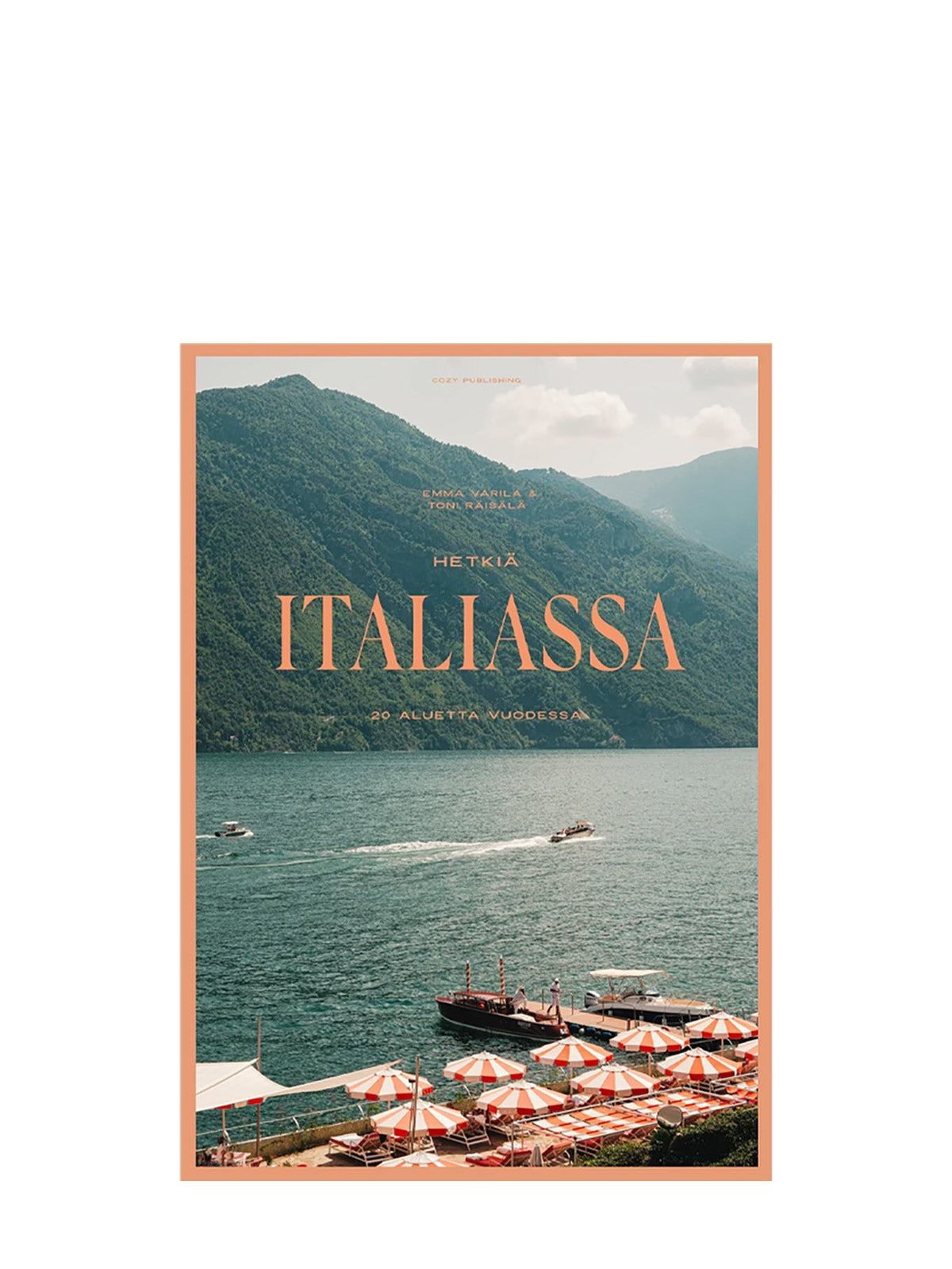 Hetkiä Italiassa – 20 aluetta vuodessa - Lempi Lifestyle