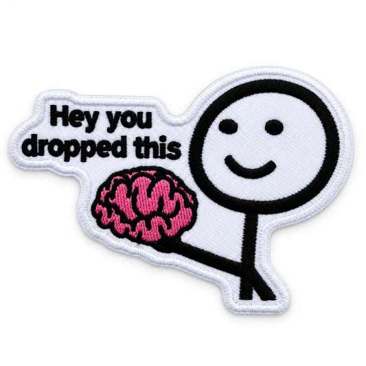 Kangasmerkki - Hey you dropped this haalarimerkki - Lempi Lifestyle