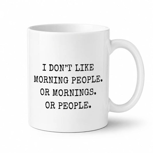 Kahvikuppi - I don't like morning people.Or mornings.Or people. - Lempi Lifestyle