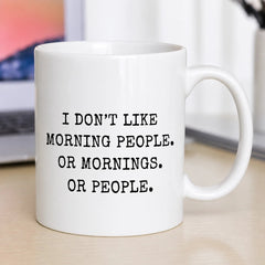 Kahvikuppi - I don't like morning people.Or mornings.Or people. - Lempi Lifestyle