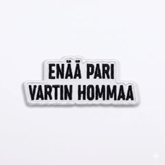 Kangasmerkki Enää pari vartin homma, hauska silitettävä haalarimerkki - Lempi Lifestyle