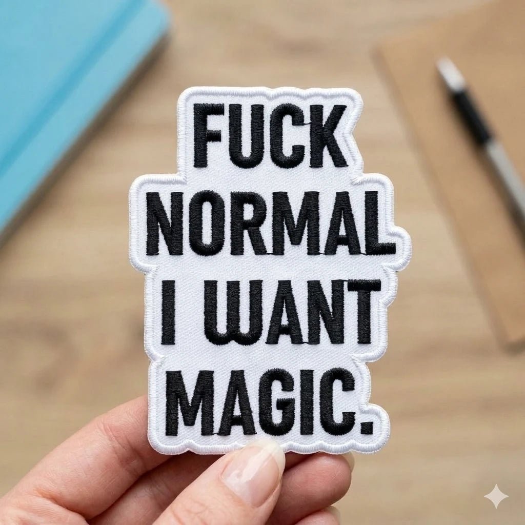 Kangasmerkki Fuck normal i want magic, hauska silitettävä kangasmerkki - Lempi Lifestyle