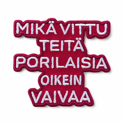 Kangasmerkki - Mikä vittu teitä porilaisia, hauska haalarimerkki - Lempi Lifestyle