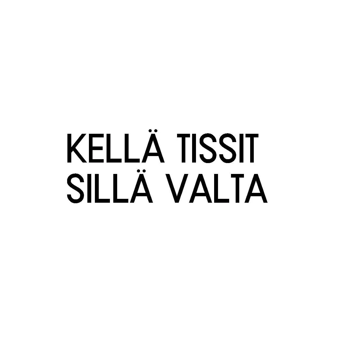 Kellä Tissit Sillä Valta - Kortti - joulukortit, K - 18,