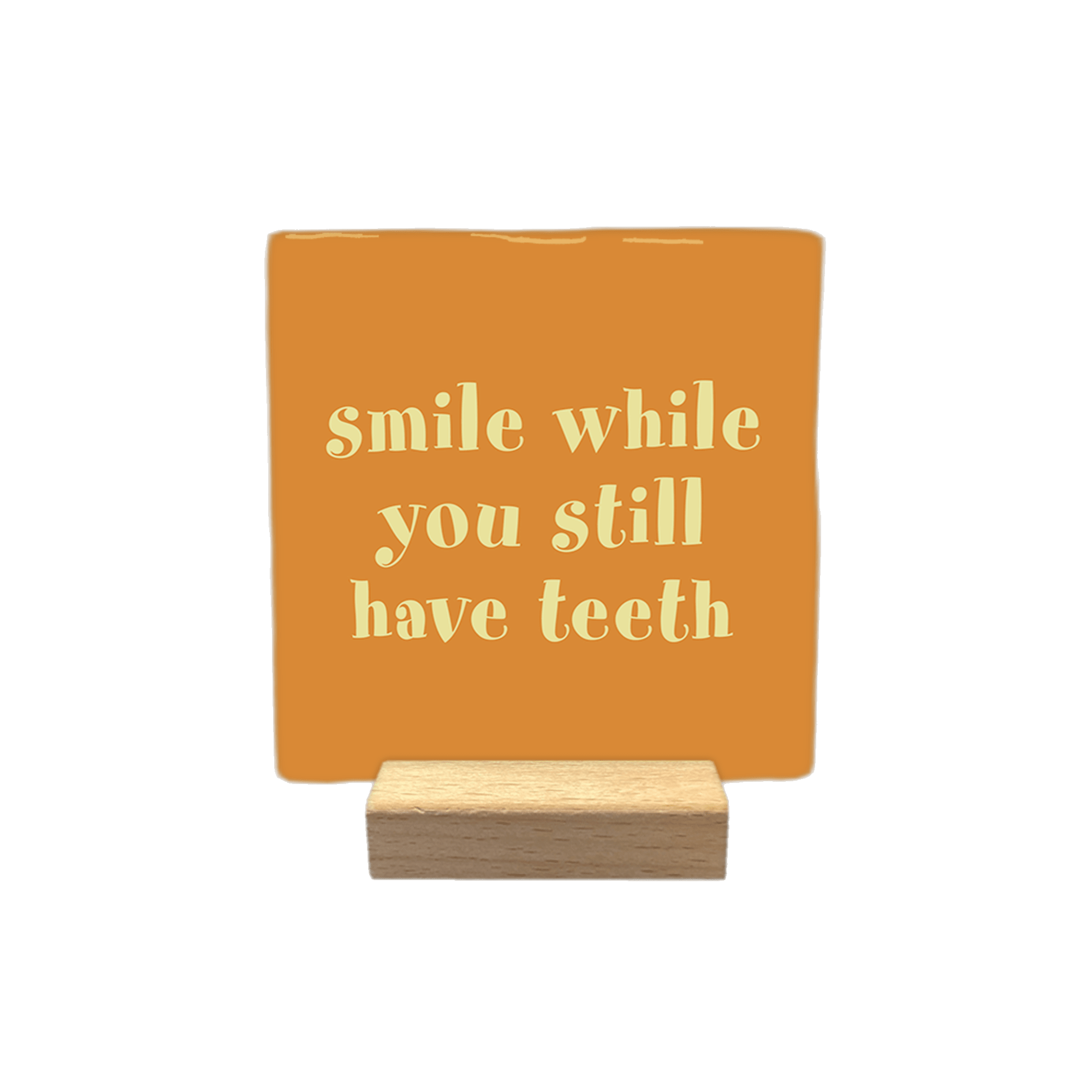 Keraamiset koristelaatat - Smile while you still have teeth - Lempi Lifestyle