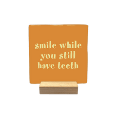 Keraamiset koristelaatat - Smile while you still have teeth - Lempi Lifestyle