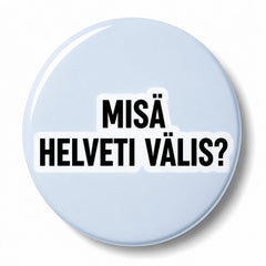 Hauskat pinssit ja rintanapit teksteillä - 25 mm ja 38 mm