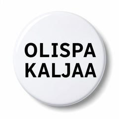 Hauskat pinssit ja rintanapit teksteillä - 25 mm ja 38 mm