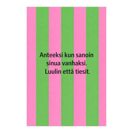 Postikortti - Anteeksi kun sanoin sinua vanhaksi. - Lempi Lifestyle