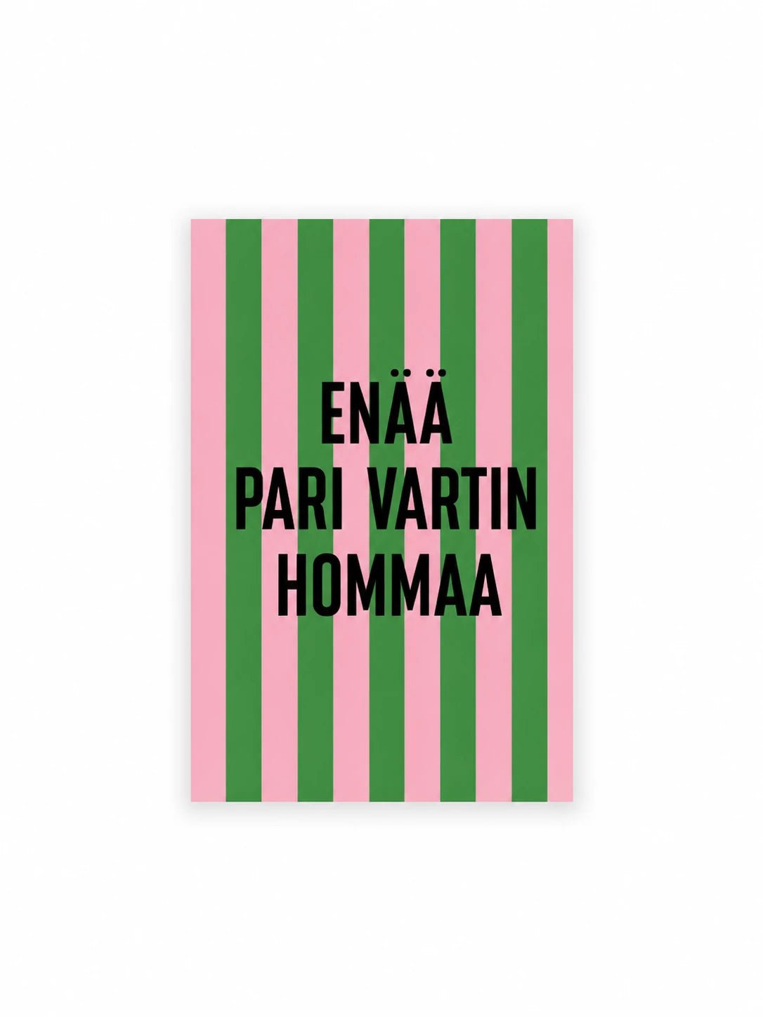 Postikortti - Enää pari vartin hommaa - Lempi Lifestyle