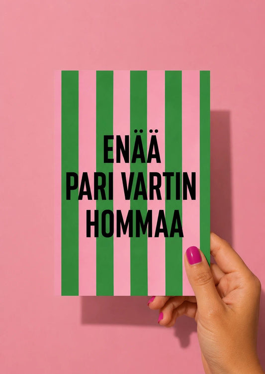 Postikortti - Enää pari vartin hommaa - Lempi Lifestyle