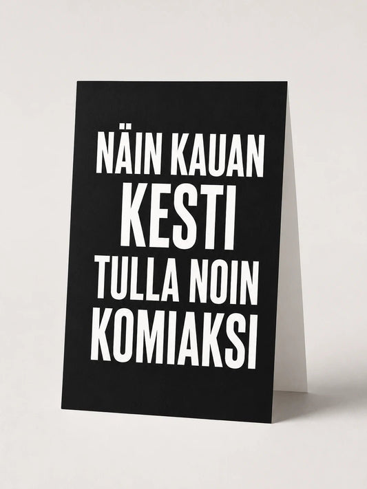 Postikortti - Näin Kauan Kesti Tulla noin Komiaksi - Lempi Lifestyle
