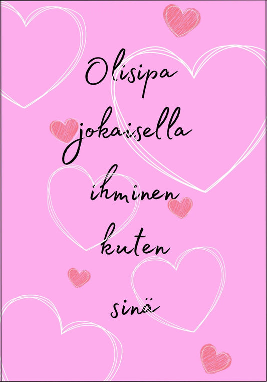 Postikortti - Olisipa jokaisella ihminen kuten sinä - Lempi Lifestyle