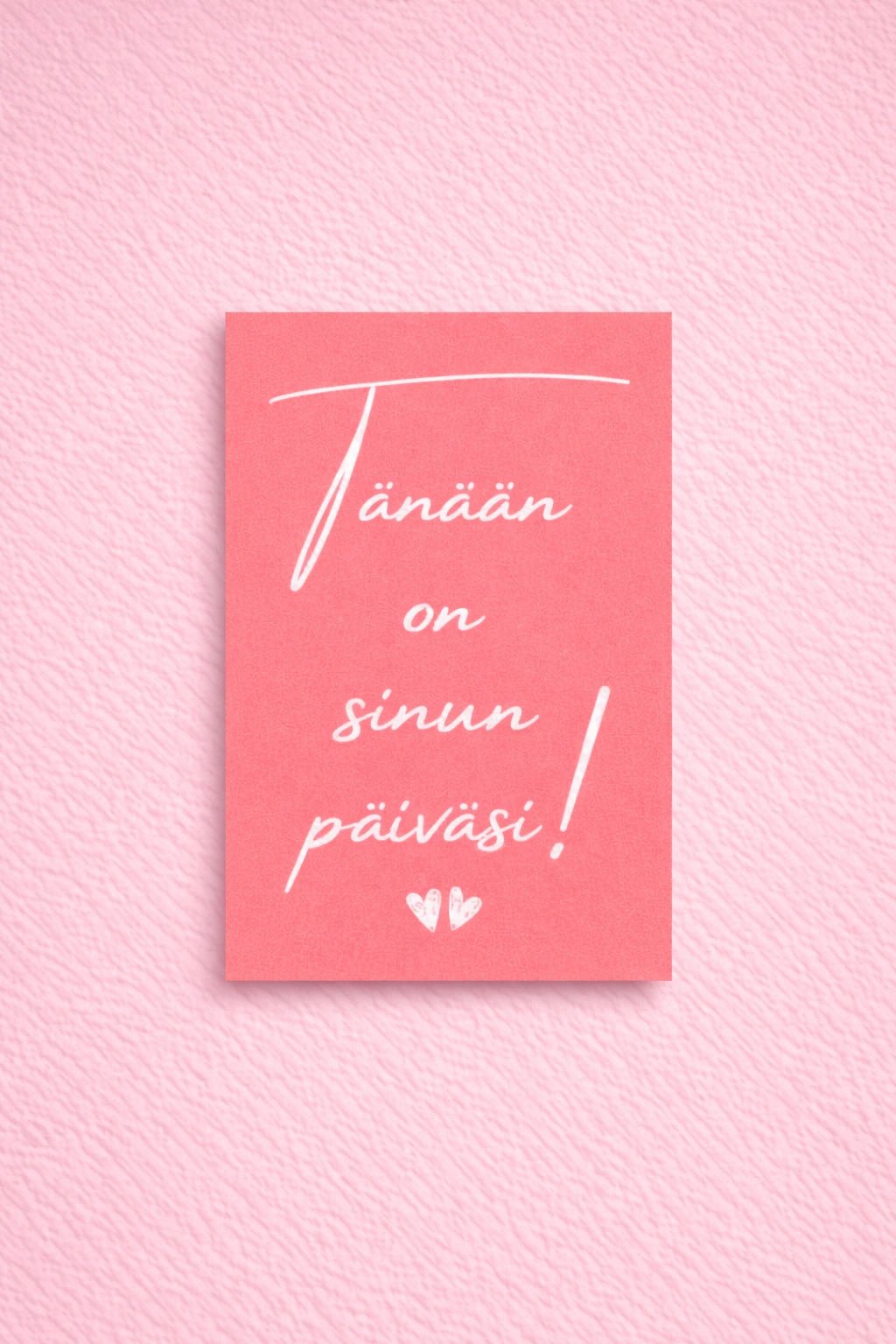 Postikortti - Tänään on sinun päiväsi! - Lempi Lifestyle