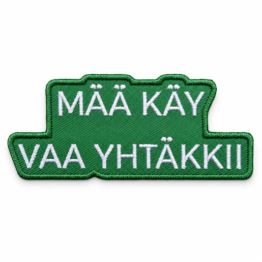 Kangasmerkki - Mää käy vaa yhtäkkii haalarimerkki - Lempi Lifestyle