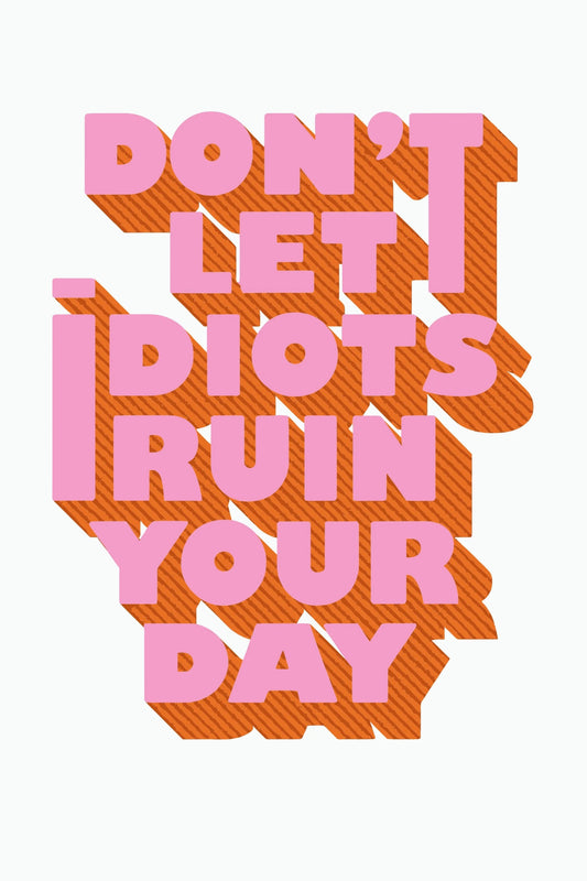 Vinyylitarra - Don't let idiots ruin your day - Lempi Lifestyle